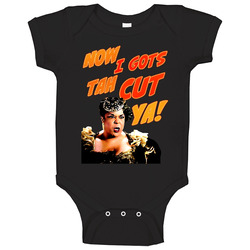 Now I Gots Tah Cut You Della Reese Harlem Nights Baby One Piece Now I Gots Tah Cut You Della Reese Harlem Nights Baby One Piece
