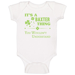 It's A Baxter Thing You Wouldn't Understand Baby One Piece