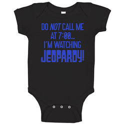 Do Not Call Me I'm Watching Jeopardy Game Show Baby One Piece Do Not Call Me I'm Watching Jeopardy Game Show Baby One Piece