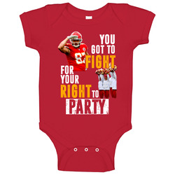 You Got To Fight For Your Right To Party Travis Kelce Famous Kansas City Football Baby One Piece You Got To Fight For Your Right To Party Travis Kelce Famous Kansas City Football Baby One Piece