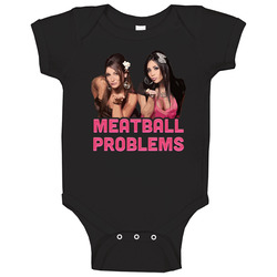 Meatball Problems Snooki Jersey Shore Baby One Piece Meatball Problems Snooki Jersey Shore Baby One Piece