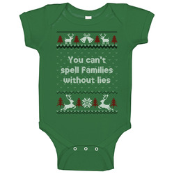 You Can't Spell Families Without Lies Four Christmases Ugly Sweater Baby One Piece You Can't Spell Families Without Lies Four Christmases Ugly Sweater Baby One Piece