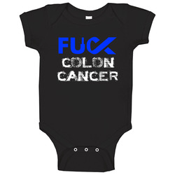 Fuck Colon Cancer - Awareness T-Shirt / Standard Fit Baby One Piece Fuck Colon Cancer - Awareness T-Shirt / Standard Fit Baby One Piece