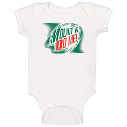 Mount And Do Me Funny Cute Dew Baby One Piece Mount And Do Me Funny Cute Dew Baby One Piece