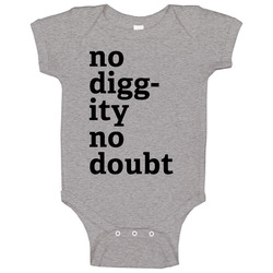No Diggity No Doubt Baby One Piece No Diggity No Doubt Baby One Piece