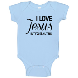 I Love Jesus But I Cuss A Little Cute Fun Baby One Piece I Love Jesus But I Cuss A Little Cute Fun Baby One Piece