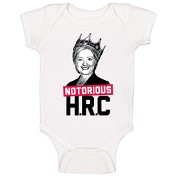Notorious Hrc Funny Hillary Clinton Presidential Campaign Baby One Piece Notorious Hrc Funny Hillary Clinton Presidential Campaign Baby One Piece