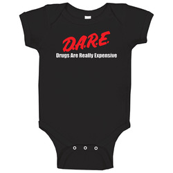 Dare Drugs Are Really Expensive Funny Baby One Piece Dare Drugs Are Really Expensive Funny Baby One Piece