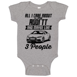 Audi Tt All I Care About Is Maybe 3 People Worn Look Baby One Piece