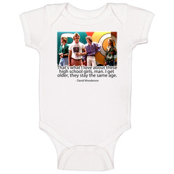 David Wooderson Dazed And Confused Quote Baby One Piece David Wooderson Dazed And Confused Quote Baby One Piece