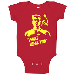 Ivan Drago Rocky I Must Break You Baby One Piece Ivan Drago Rocky I Must Break You Baby One Piece