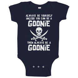 Always Be Yourself Goonies Pirate Baby One Piece