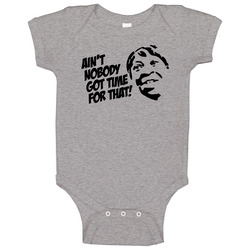Aint Nobody Got Time For That Sweet Brown Funny Baby One Piece Aint Nobody Got Time For That Sweet Brown Funny Baby One Piece