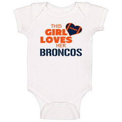 This Girl Loves Her Denver Broncos Baby One Piece This Girl Loves Her Denver Broncos Baby One Piece