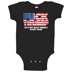 Fuck Trump Funny Presential Campaign Baby One Piece Fuck Trump Funny Presential Campaign Baby One Piece