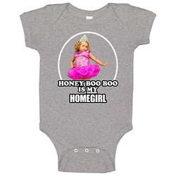 Honey Boo Boo Homegirl Baby One Piece Honey Boo Boo Homegirl Baby One Piece