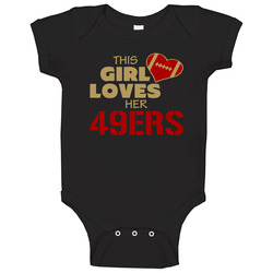 This Girl Loves Her 49ers Football T Shirt - San Francisco 49ers Team Colors Baby One Piece This Girl Loves Her 49ers Football T Shirt - San Francisco 49ers Team Colors Baby One Piece