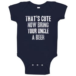 Ow Bring Your Uncle A Beer Funny Beer Baby One Piece Ow Bring Your Uncle A Beer Funny Beer Baby One Piece