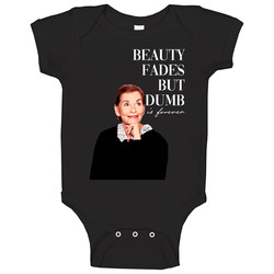 Beauty Fades Dumb Is Forever Judge Judy Baby One Piece Beauty Fades Dumb Is Forever Judge Judy Baby One Piece