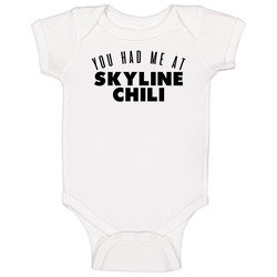 You Had Me At Skyline Chili Favorite Food Lover Foodie Baby One Piece You Had Me At Skyline Chili Favorite Food Lover Foodie Baby One Piece