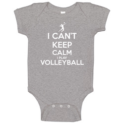 I Can't Keep Calm I Play Volleyball Funny Baby One Piece I Can't Keep Calm I Play Volleyball Funny Baby One Piece