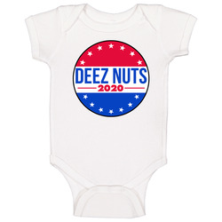 Deez Nuts 2020 Funny Campaign Usa President Election Baby One Piece Deez Nuts 2020 Funny Campaign Usa President Election Baby One Piece