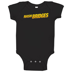 Nash Bridges 90s Tv Show Action Baby One Piece Nash Bridges 90s Tv Show Action Baby One Piece