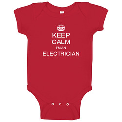 Keep Calm I'm A Electrician Baby One Piece Keep Calm I'm A Electrician Baby One Piece