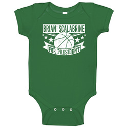 Brian Scalabrine For President Boston Basketball Player Funny Sports Fan Baby One Piece Brian Scalabrine For President Boston Basketball Player Funny Sports Fan Baby One Piece