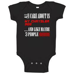 All I Care About Is Chrysler 300 Car Lover Cool Funny Baby One Piece All I Care About Is Chrysler 300 Car Lover Cool Funny Baby One Piece
