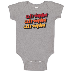 Alright Alright Alright Matthew Mcconaughey Dazed And Confused Baby One Piece Alright Alright Alright Matthew Mcconaughey Dazed And Confused Baby One Piece