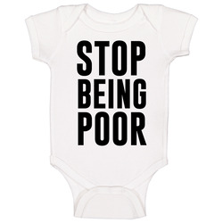 Stop Being Poor Funny Paris Hilton Inspired Baby One Piece Stop Being Poor Funny Paris Hilton Inspired Baby One Piece