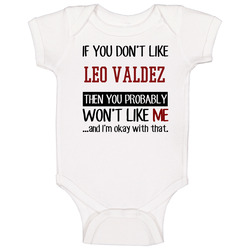 If You Don' T Like Leo Valdez You Won't Like Me Novel Character Baby One Piece If You Don' T Like Leo Valdez You Won't Like Me Novel Character Baby One Piece