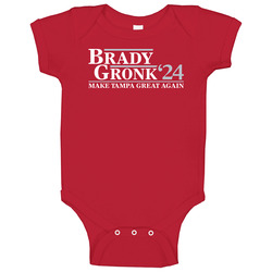 Tom Brady Rob Gronk Gronkowski For President 2024 Make Tampa Bay Football Great Again Baby One Piece