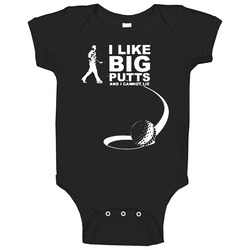 I Like Big Putts And I Cannot Lie Golf Funny Baby One Piece I Like Big Putts And I Cannot Lie Golf Funny Baby One Piece