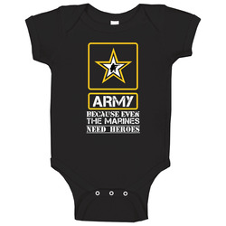 Army Because Even The Marines Needs Heroes Baby One Piece Army Because Even The Marines Needs Heroes Baby One Piece