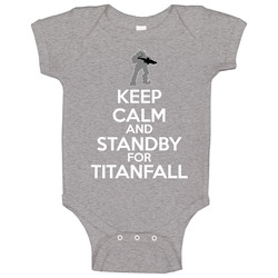 Keep Calm And Standby For Titanfall Geek Fps Next Gen Baby One Piece Keep Calm And Standby For Titanfall Geek Fps Next Gen Baby One Piece