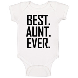 Best Aunt Ever Baby One Piece Best Aunt Ever Baby One Piece