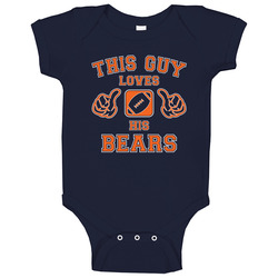 This Guy Loves His Chicago Bears Football Baby One Piece This Guy Loves His Chicago Bears Football Baby One Piece