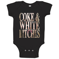 Coke And White Bitches Baby One Piece Coke And White Bitches Baby One Piece