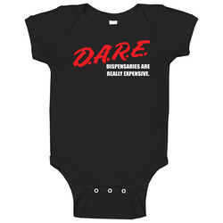 Dare Dispensaries Are Really Expensive Funny Parody Baby One Piece Dare Dispensaries Are Really Expensive Funny Parody Baby One Piece