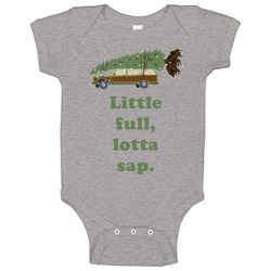 Little Full Lotta Sap National Lampoons Christmas Vacation Wagon Gift Baby One Piece Little Full Lotta Sap National Lampoons Christmas Vacation Wagon Gift Baby One Piece