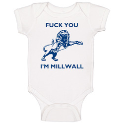 Fuck You I'm Millwall London Terror Attack Football Fan Baby One Piece Fuck You I'm Millwall London Terror Attack Football Fan Baby One Piece