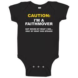 Im A Faith Mover Baby One Piece