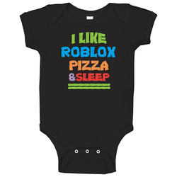 I Like Pizza Sleep And Roblox Favorite Video Game Cool Baby One Piece I Like Pizza Sleep And Roblox Favorite Video Game Cool Baby One Piece
