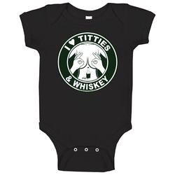 I Love Titties & Whiskey Baby One Piece I Love Titties & Whiskey Baby One Piece