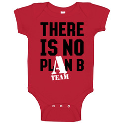 There Is No Plan B A Team Baby One Piece There Is No Plan B A Team Baby One Piece