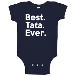 Best Tata Ever Baby One Piece Best Tata Ever Baby One Piece