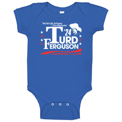 Turd Ferguson For President 2024 Funny Baby One Piece Turd Ferguson For President 2024 Funny Baby One Piece