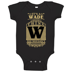 Wade Thing You Wouldn't Understand Family Name Pride Onesie Baby One Piece Wade Thing You Wouldn't Understand Family Name Pride Onesie Baby One Piece
